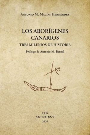 LOS ABORÍGENES CANARIOS. TRES MILENIOS DE HISTORIA.