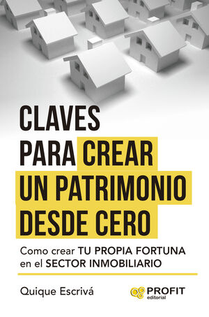 CLAVES PARA CREAR UN PATRIMONIO DESDE CERO