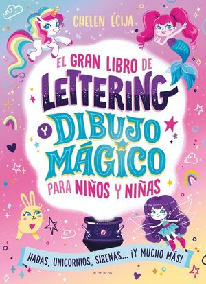 EL GRAN LIBRO DE LETTERING Y DIBUJO MAGICO PARA NIÑOS Y NIÑAS