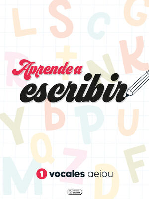 APRENDO A ESCRIBIR - VOCALES