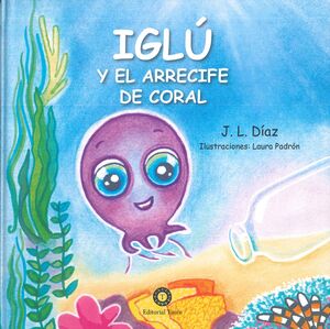 IGLÚ Y EL ARRECIFE DE CORAL