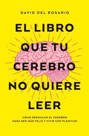 EL LIBRO QUE TU CEREBRO NO QUIERE LEER