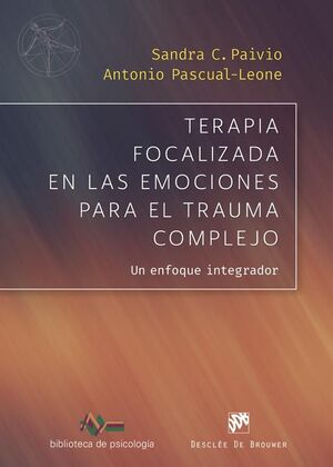 TERAPIA FOCALIZADA EN LAS EMOCIONES PARA EL TRAUMA COMPLEJO. UN ENFOQUE INTEGRAD