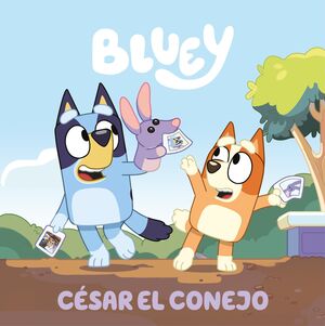 BLUEY. UN CUENTO - CESAR EL CONEJO  (EDICIÓN EN ESPAÑOL)