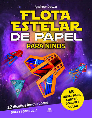 FLOTA ESTELAR DE PAPEL PARA NIÑOS- 12 DISEÑOS INNOVADORES PARA REPRODUCIR