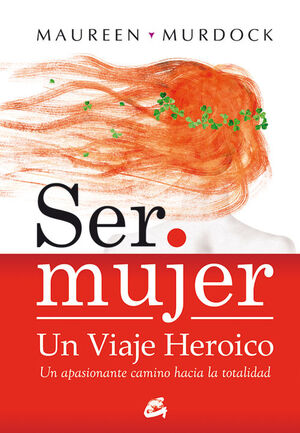 SER MUJER: UN VIAJE HEROICO