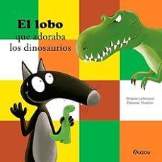 EL LOBO QUE ADORABA LOS DINOSAURIOS